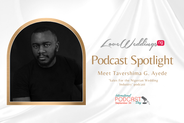 African Wedding Podcast Spotlight with Tavershima G. Ayede | International Podcast Day