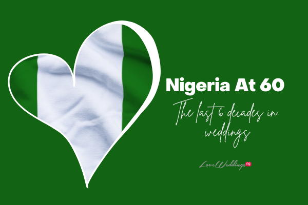 #Nigeriaat60: Nigerian weddings in the last six decades