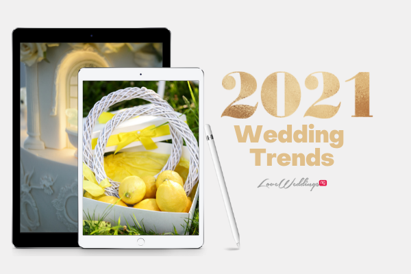 2021 wedding trends featuring lemons, flower jawns & more
