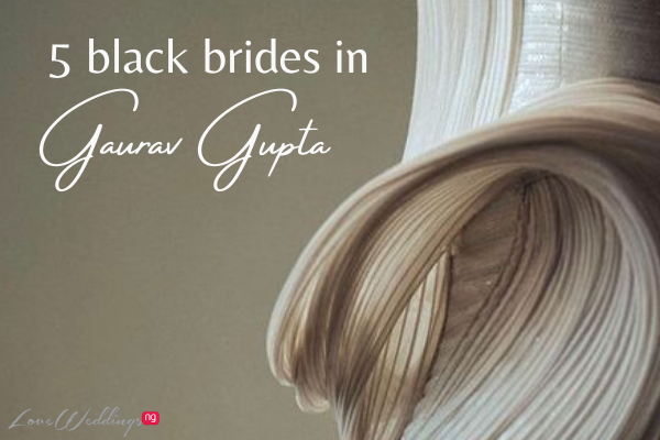 5 black brides who wore Gaurav Gupta wedding gowns